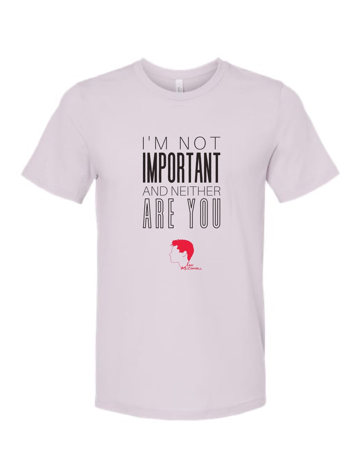 I'm Not Important Tee